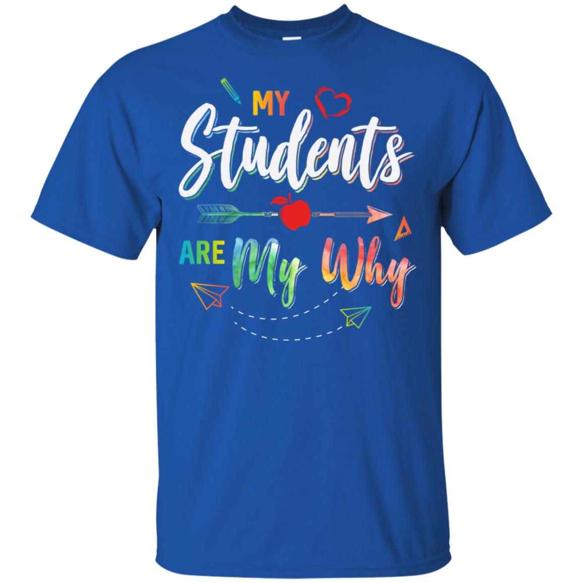 My Students Are My Why Back To School For Teacher T-Shirt & Hoodie | Teecentury.com