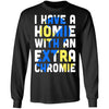 I Have a Homie with an Extra Chromie Down Syndrome Month T-Shirt & Hoodie | Teecentury.com