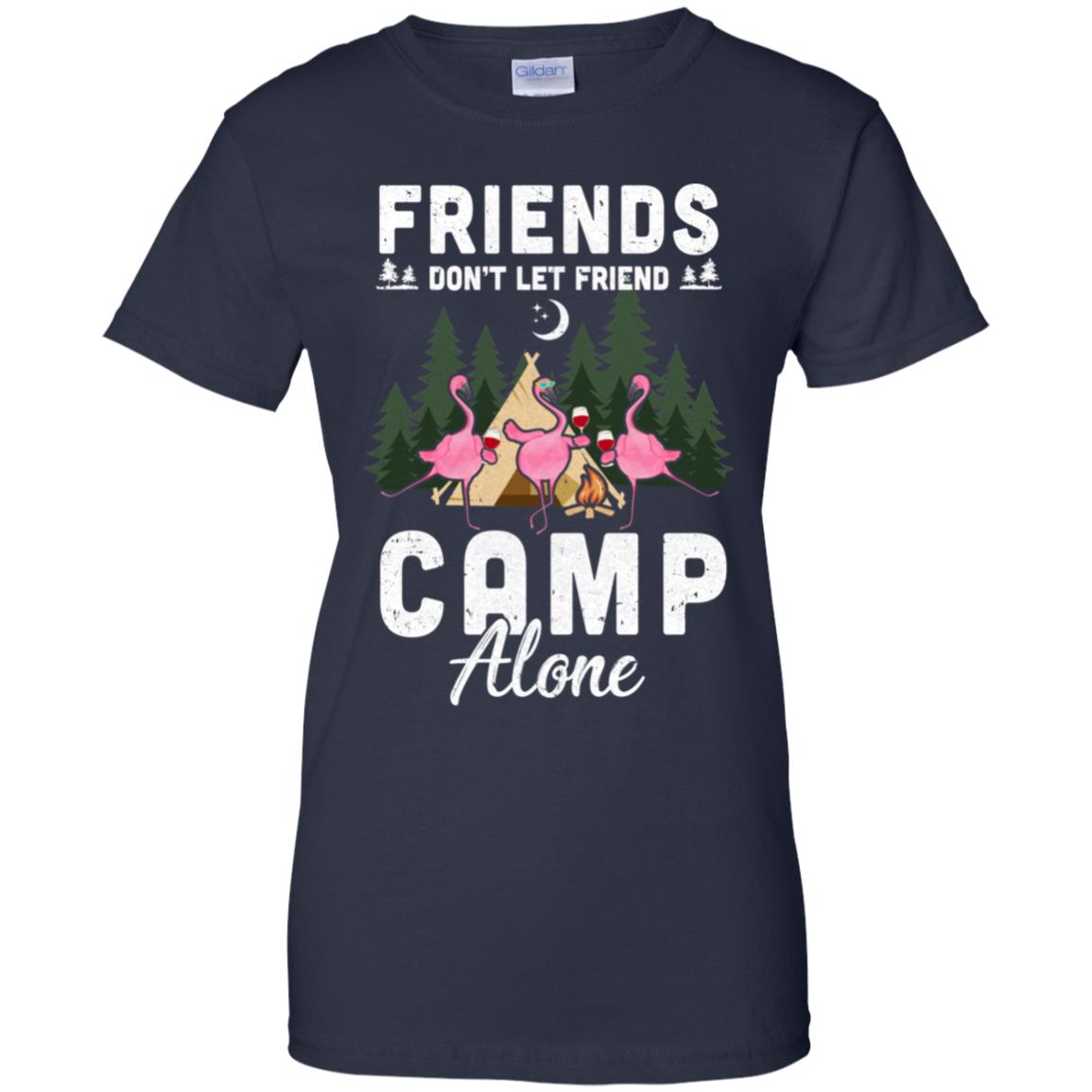 Friends Don't Let Friends Camp Alone Wine Camping Flamingo T-Shirt & Tank Top | Teecentury.com