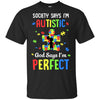 Society Says I Am Autistic God Says I Am Perfect Autism T-Shirt & Hoodie | Teecentury.com