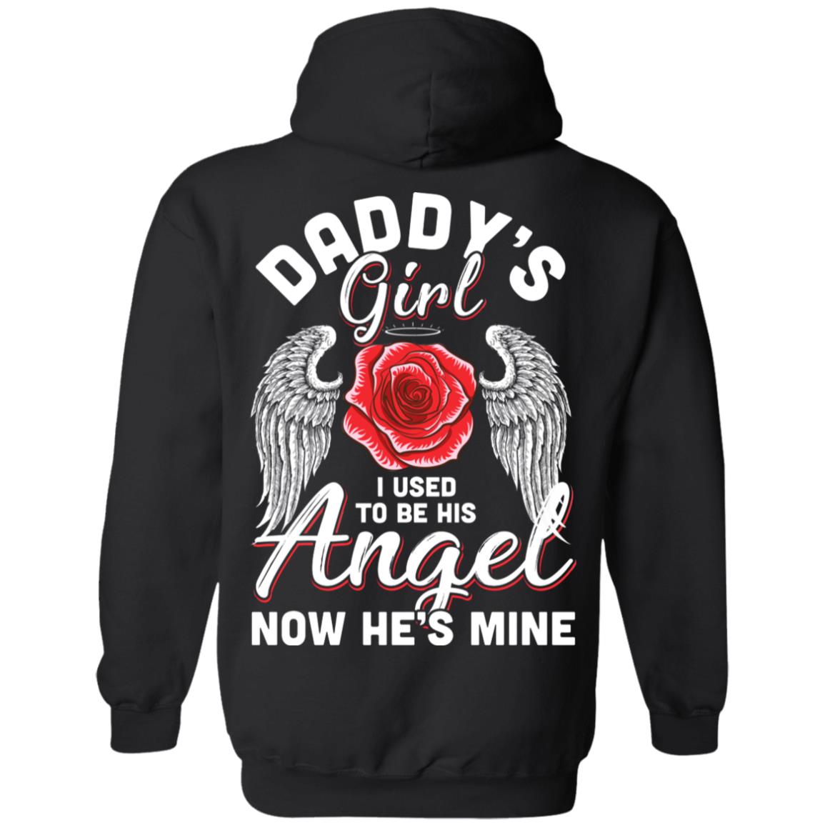 Daddy's Girl I Used To Be His Angel Now He Is Mine Memorial T-Shirt & Hoodie | Teecentury.com