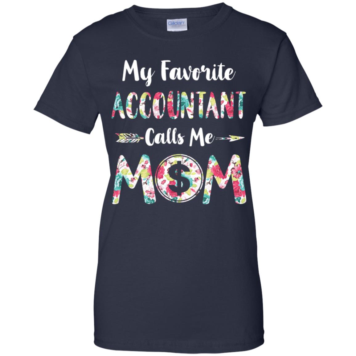 Floral My Favorite Accountant Calls Me Mom Mothers Day Gift T-Shirt & Hoodie | Teecentury.com