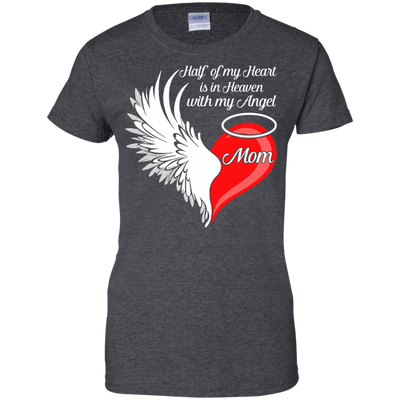 Mom Half My Heart Is In Heaven With My Angel T-Shirt & Hoodie | Teecentury.com