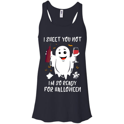 I Sheet You Not I'm So Ready For Halloween Boo Drinking Wine T-Shirt & Tank Top | Teecentury.com