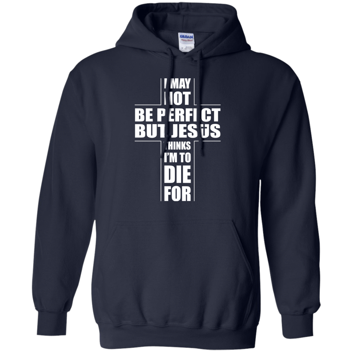 I May Not Be Perfect But Jesus Thinks I'm To Die For T-Shirt & Hoodie | Teecentury.com