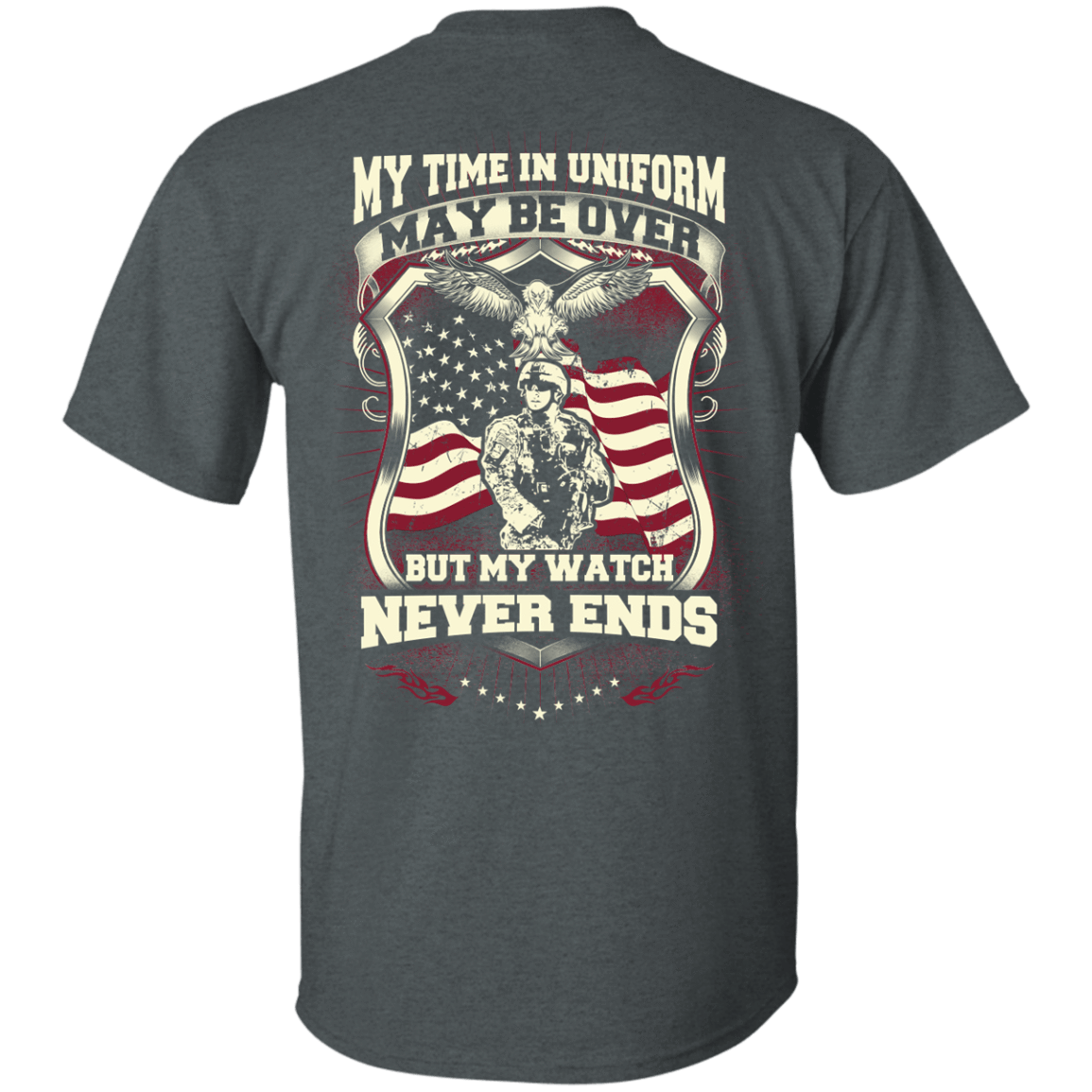 My Time In Uniform May Be Over But My Watch Never Ends T-Shirt & Hoodie | Teecentury.com