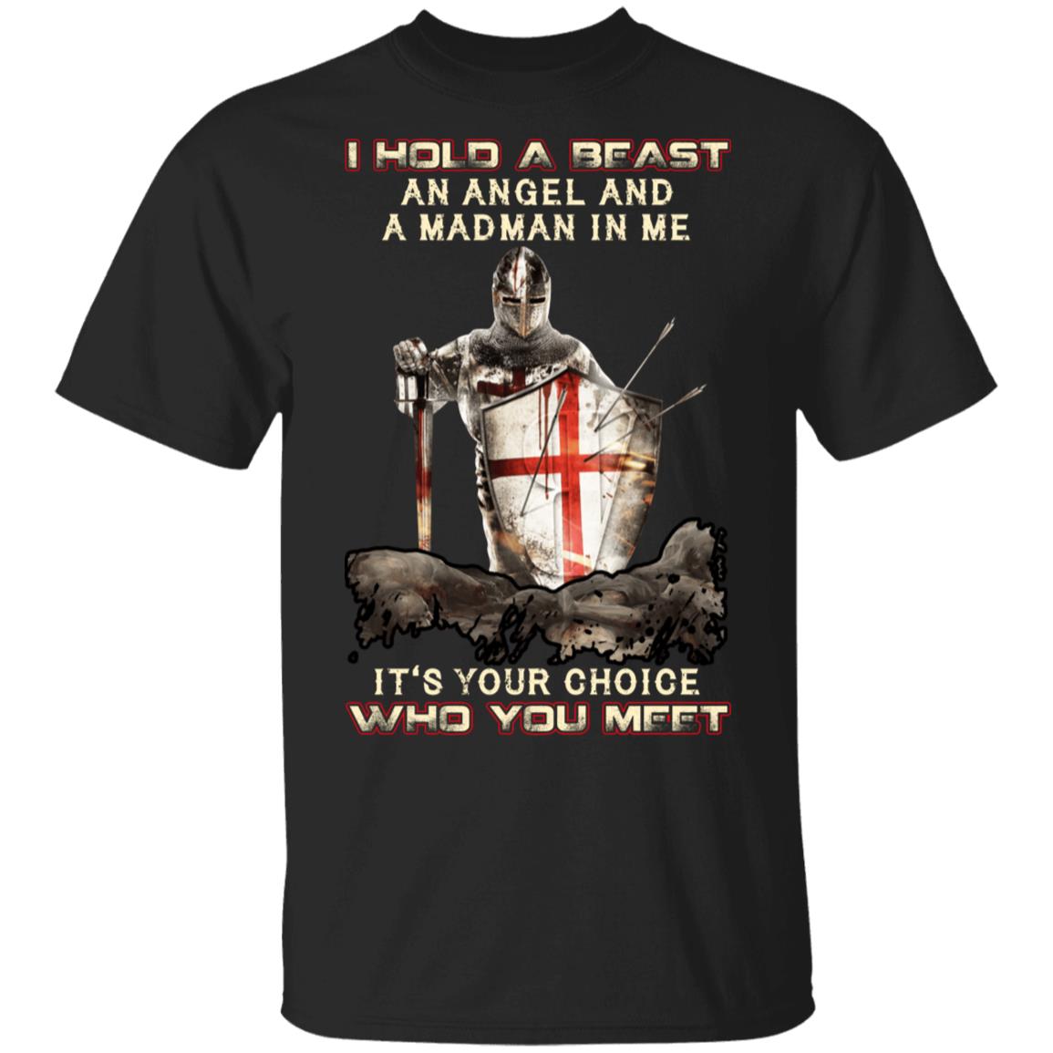I Hold A Beast An Angel And A Madman In Me Knight Templar T-Shirt & Hoodie | Teecentury.com