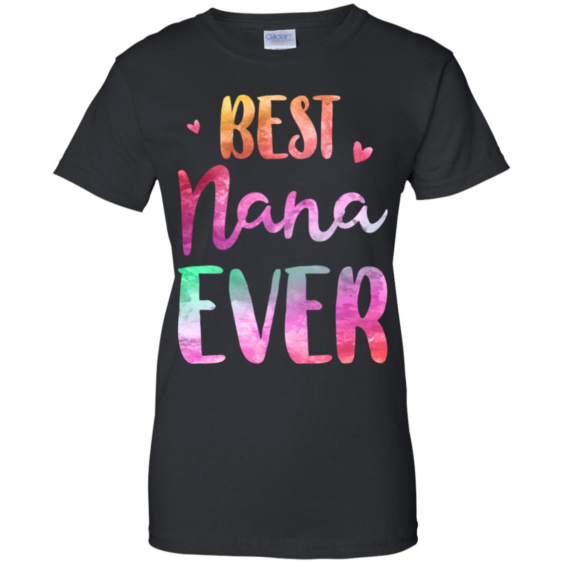 Best Nana Ever Cute Funny Mothers Day Gift T-Shirt & Tank Top | Teecentury.com