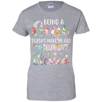 Being A Gigi Doesn't Make Me Old It Makes Me Blessed T-Shirt & Hoodie | Teecentury.com