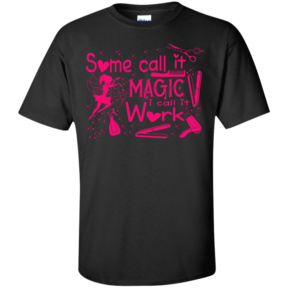Some Call It Magic, I call It Work T-Shirt & Hoodie | Teecentury.com