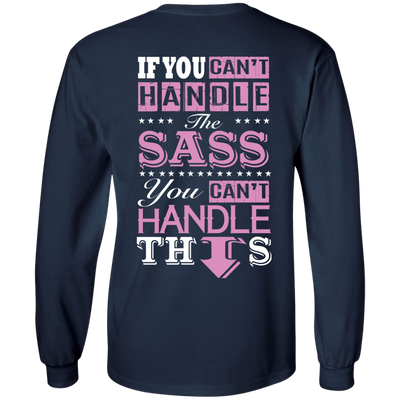 If You Can't Handle The SASS You Can't Hanlde This T-Shirt & Hoodie | Teecentury.com