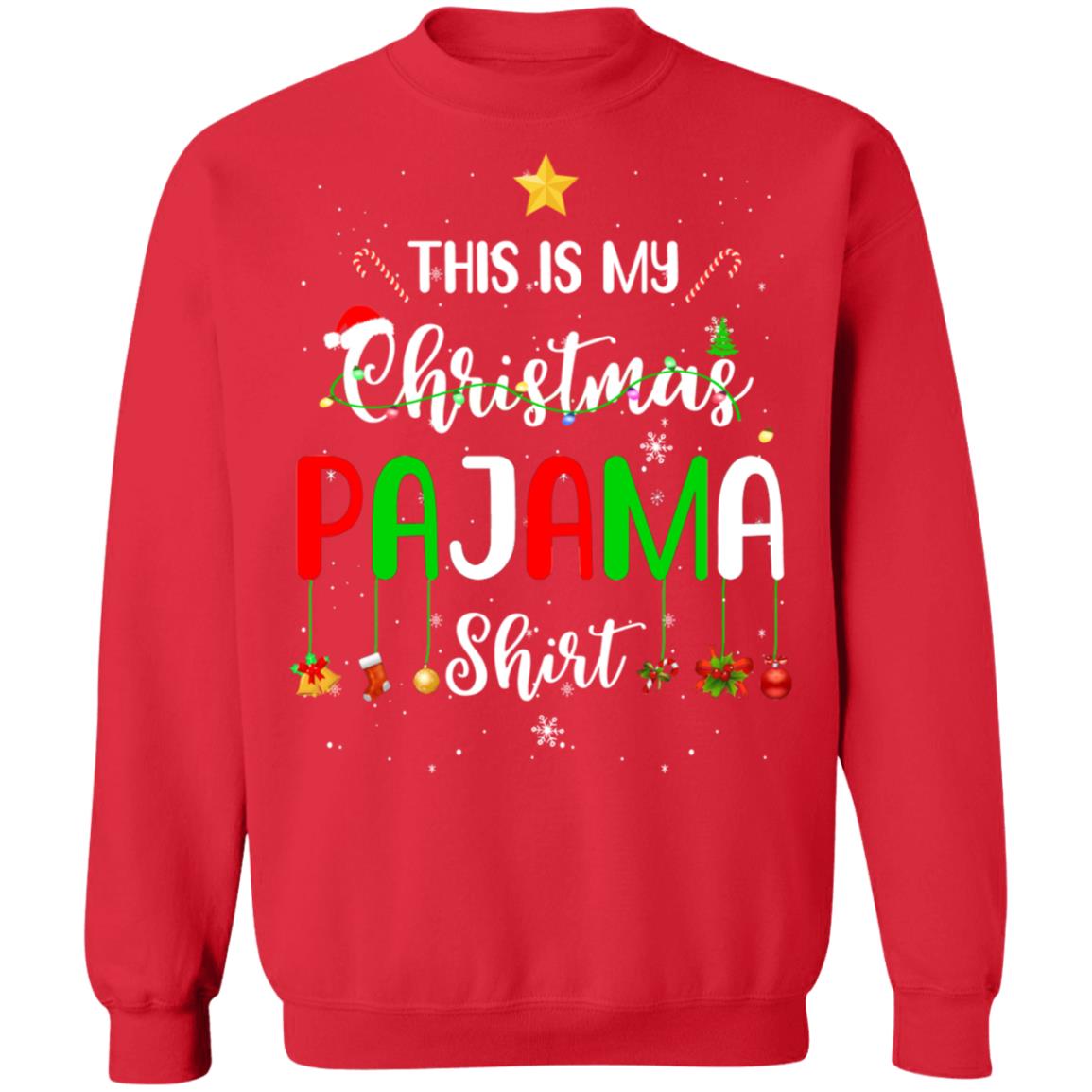 This is My Christmas Pajama Funny Xmas Gift T-Shirt & Sweatshirt | Teecentury.com