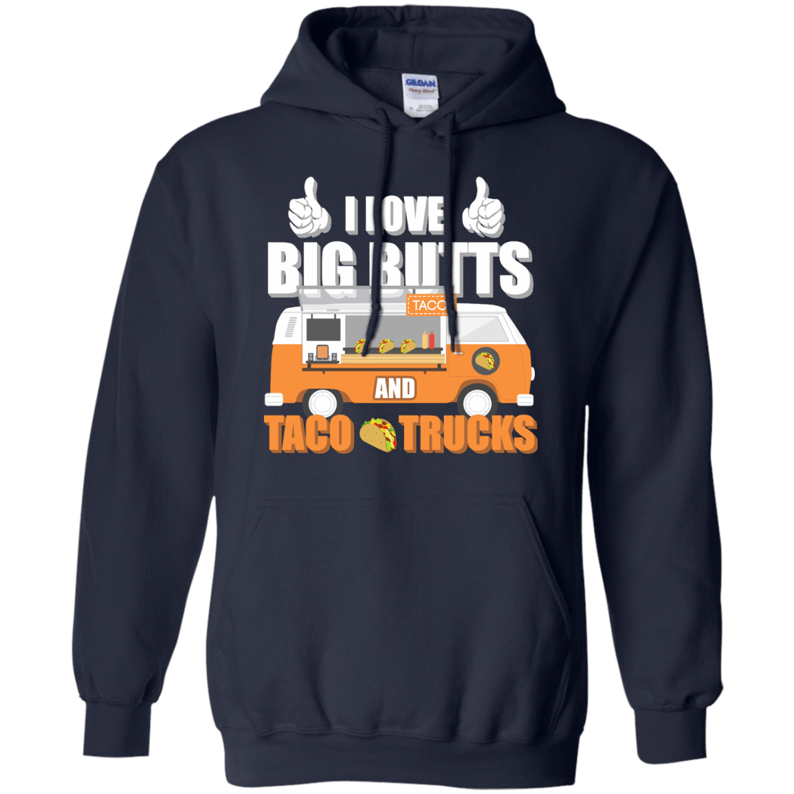 I Love Big Butts And Taco Trucks T-Shirt & Hoodie | Teecentury.com