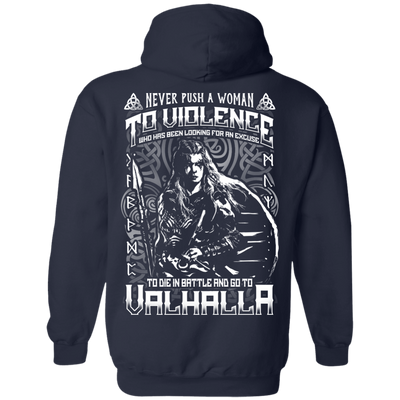 Never Push A Woman To Violence Who Go To Valhalla T-Shirt & Hoodie | Teecentury.com