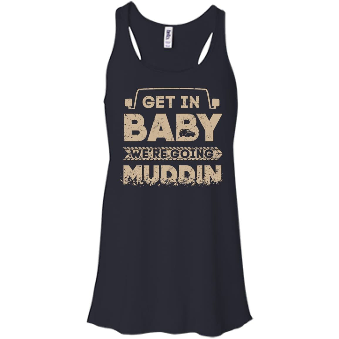 Get In Baby We're Going Muddin T-Shirt & Hoodie | Teecentury.com
