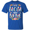 First Mom Now Nene Funny New Nene Mother's Day Gifts T-Shirt & Hoodie | Teecentury.com