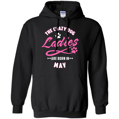 The Crazy Dog Ladies Are Born In May T-Shirt & Hoodie | Teecentury.com