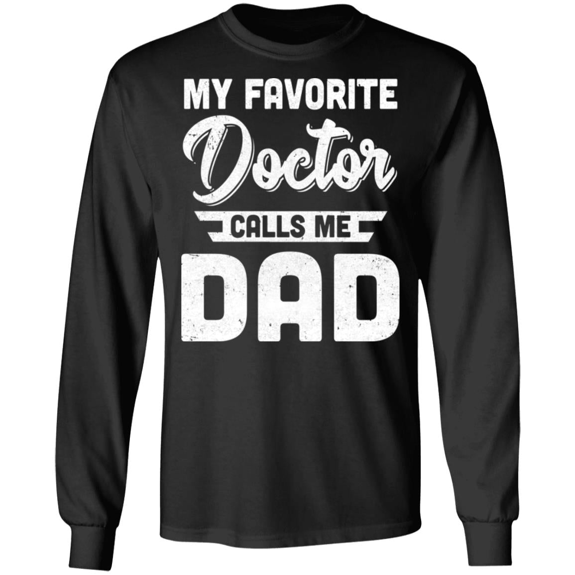 My Favorite Doctor Calls Me Dad Gifts T-Shirt & Hoodie | Teecentury.com