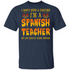 Halloween I Don't Need A Costume I'm A Spanish Teacher T-Shirt & Hoodie | Teecentury.com