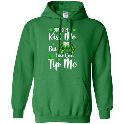 You Can't Kiss Me But You Can Tip Me Patrick Day Gift T-Shirt & Hoodie | Teecentury.com