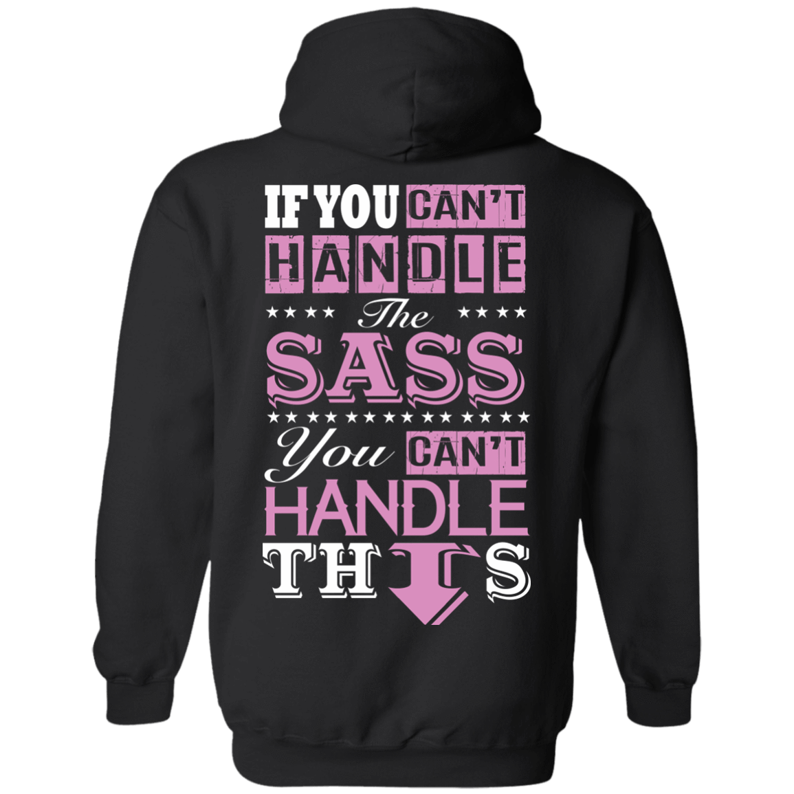If You Can't Handle The SASS You Can't Hanlde This T-Shirt & Hoodie | Teecentury.com