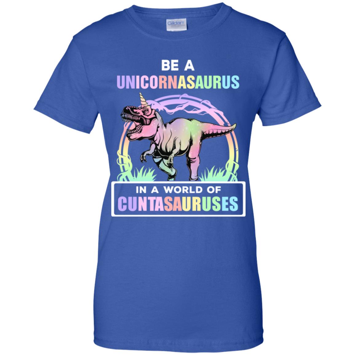 Be A Unicornasaurus Rex A World Of Cuntasauruses T-Shirt & Tank Top | Teecentury.com