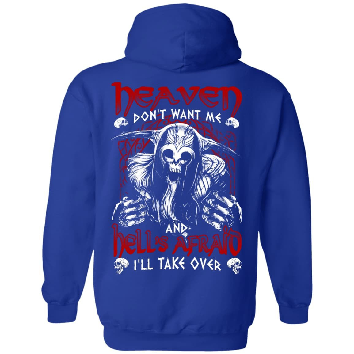 Heaven Don't Want Me And Hell's Afraid I'll Take Over T-Shirt & Hoodie | Teecentury.com
