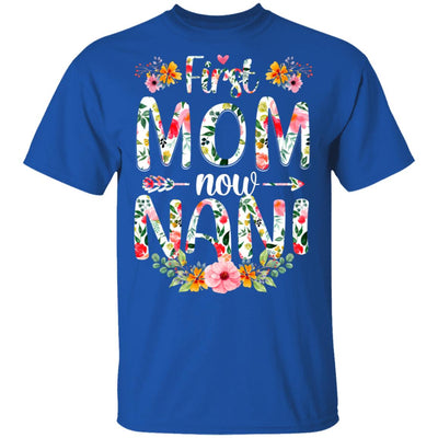 First Mom Now Nani Funny New Nani Mother's Day Gifts T-Shirt & Hoodie | Teecentury.com