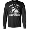 I Run A Tight Shipwreck Pirate Funny Mom Dad T-Shirt & Hoodie | Teecentury.com