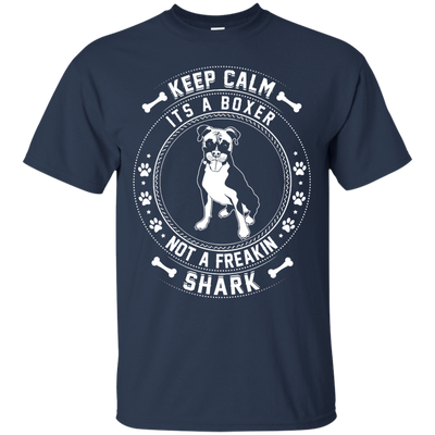 Keep Calm It's A Boxer Not A Freaking Shark T-Shirt & Hoodie | Teecentury.com