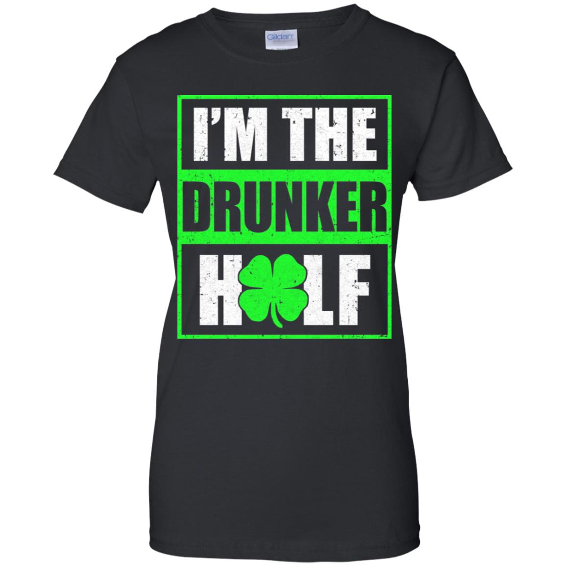 Funny I'm The Drunker Half St Patricks Day T-Shirt & Hoodie | Teecentury.com