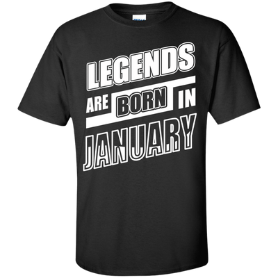 Legends are born in JANUARY T-Shirt & Hoodie | Teecentury.com