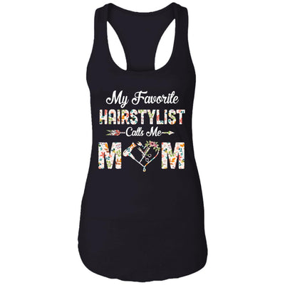 My Favorite Hairstylist Calls Me Mom Mothers Day Gifts T-Shirt & Tank Top | Teecentury.com