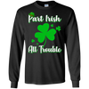 St Patricks Day Part Irish All Trouble Funny Party T-Shirt & Hoodie | Teecentury.com