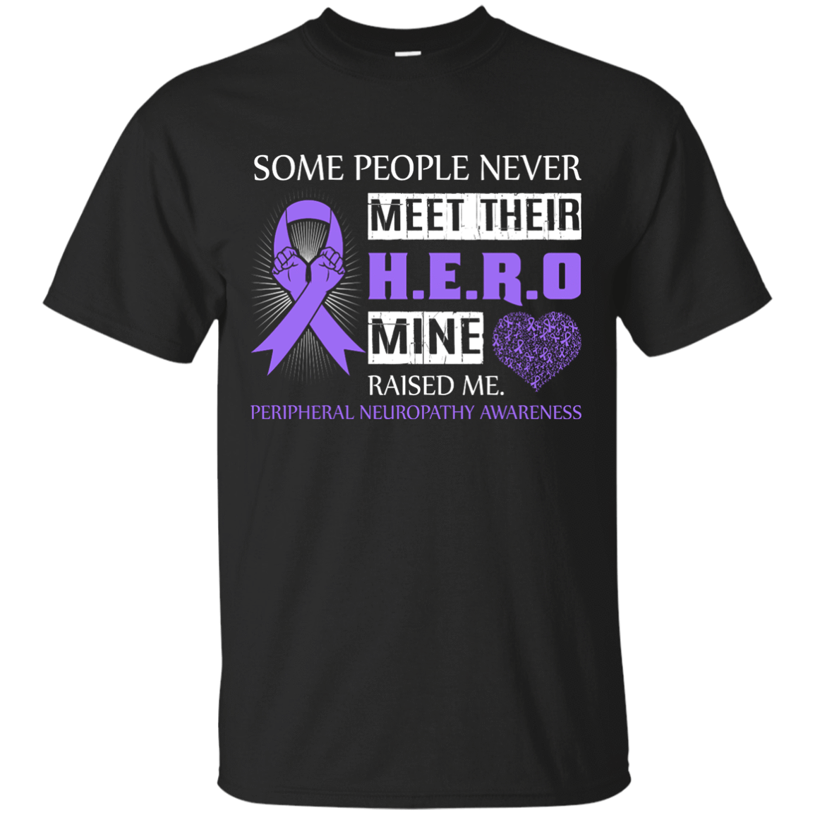 Peripheral Neuropathy Awareness Some People Never Meet Hero T-Shirt & Hoodie | Teecentury.com