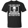 I AM ALWAYS ONLINE and I'm Nice On There T-Shirt & Hoodie | Teecentury.com