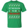 Tis The Season Christmas Pregnancy Announcemen Ugly Sweater T-Shirt & Sweatshirt | Teecentury.com