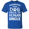 Promoted From Dog Uncle To Human Uncle Gifts T-Shirt & Hoodie | Teecentury.com
