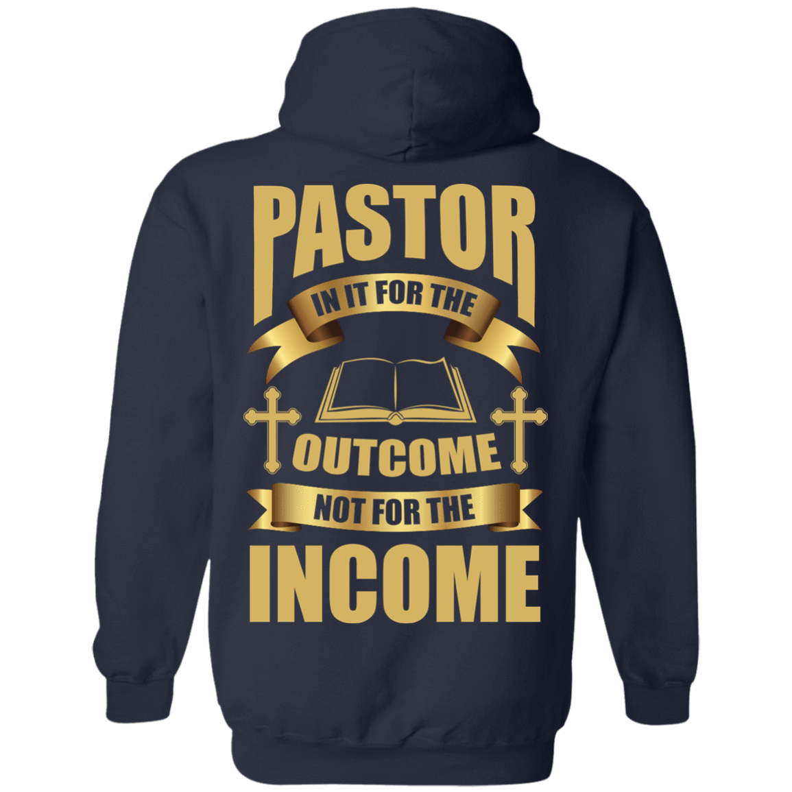 Pastor In It For The Outcome Not For The Income T-Shirt & Hoodie | Teecentury.com