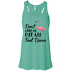 Pink Flamingo Don't Make Me Put My Foot Down T-Shirt & Tank Top | Teecentury.com