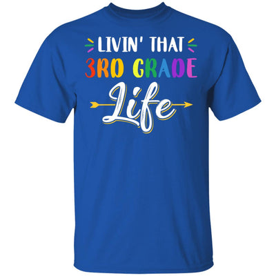 Livin' That 3rd Grade Life Fourth Grade Teacher T-Shirt & Hoodie | Teecentury.com