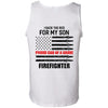 I Back The Red For My Son Proud Dad Firefighter White Tank Tops T-Shirt & Tank Top | Teecentury.com