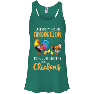 Everybody Has An Addiction Mine Just Happens To Be Chickens T-Shirt & Tank Top | Teecentury.com