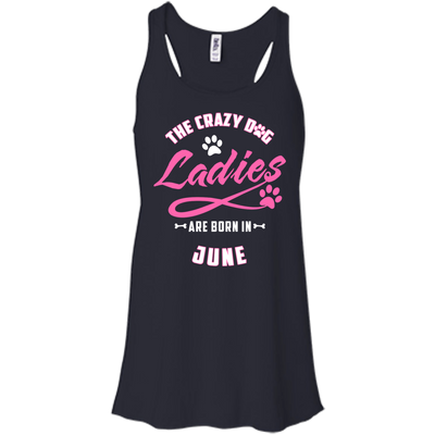 The Crazy Dog Ladies Are Born In June T-Shirt & Hoodie | Teecentury.com