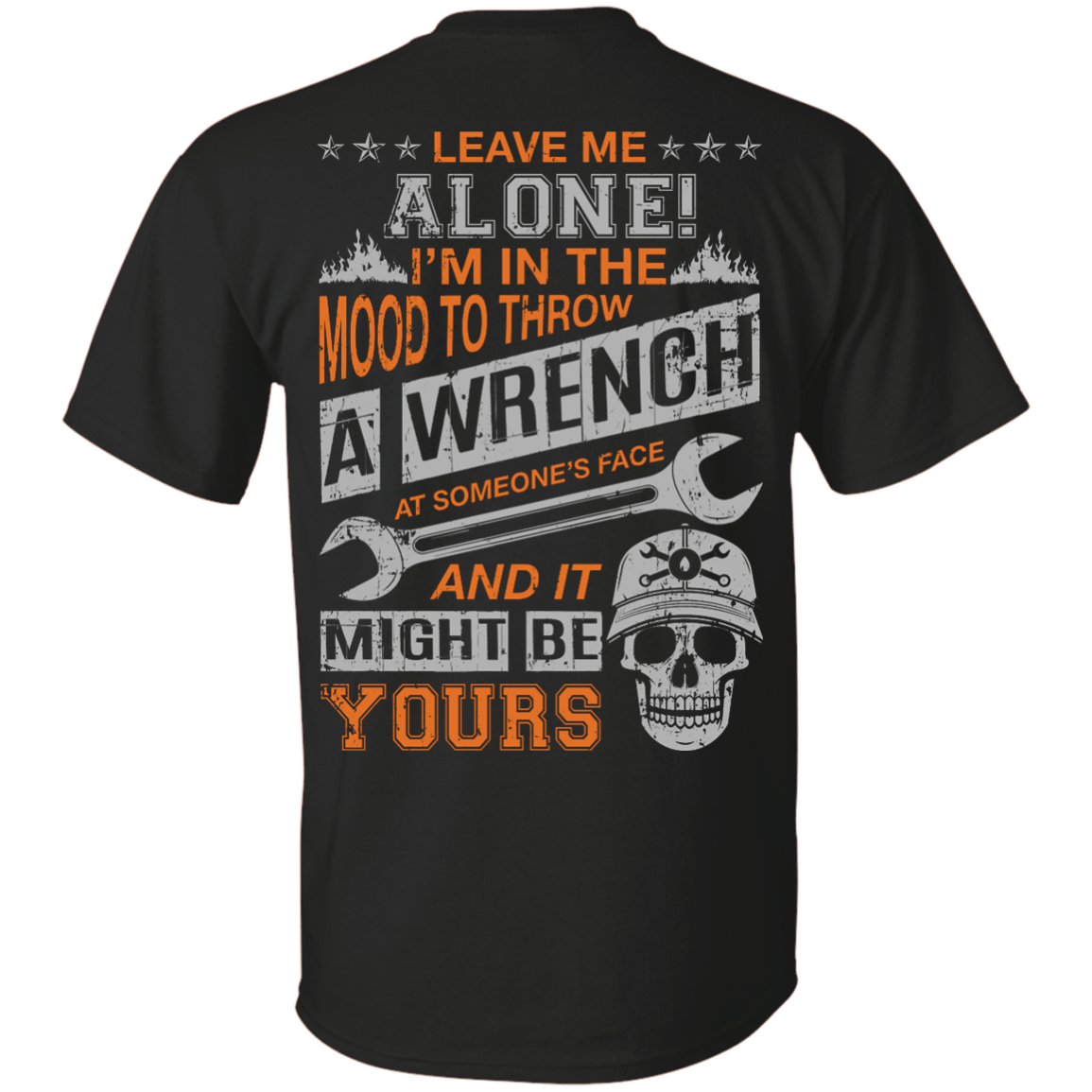 Leave Me Alone I'm In The Mood To Throw A Wrench T-Shirt & Hoodie | Teecentury.com