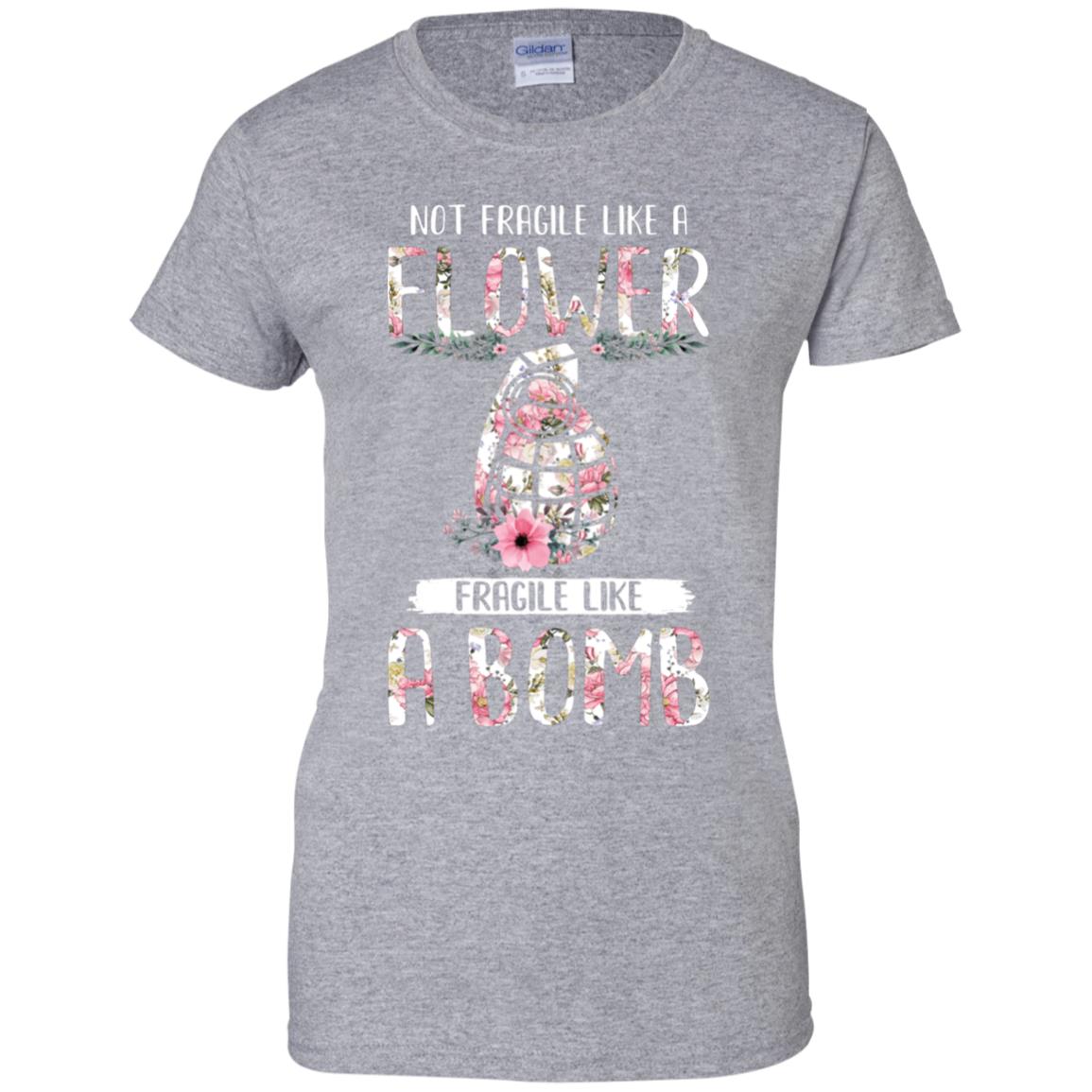 Not Fragile Like A Flower Fragile Like A Bomb Wife Mom T-Shirt & Tank Top | Teecentury.com