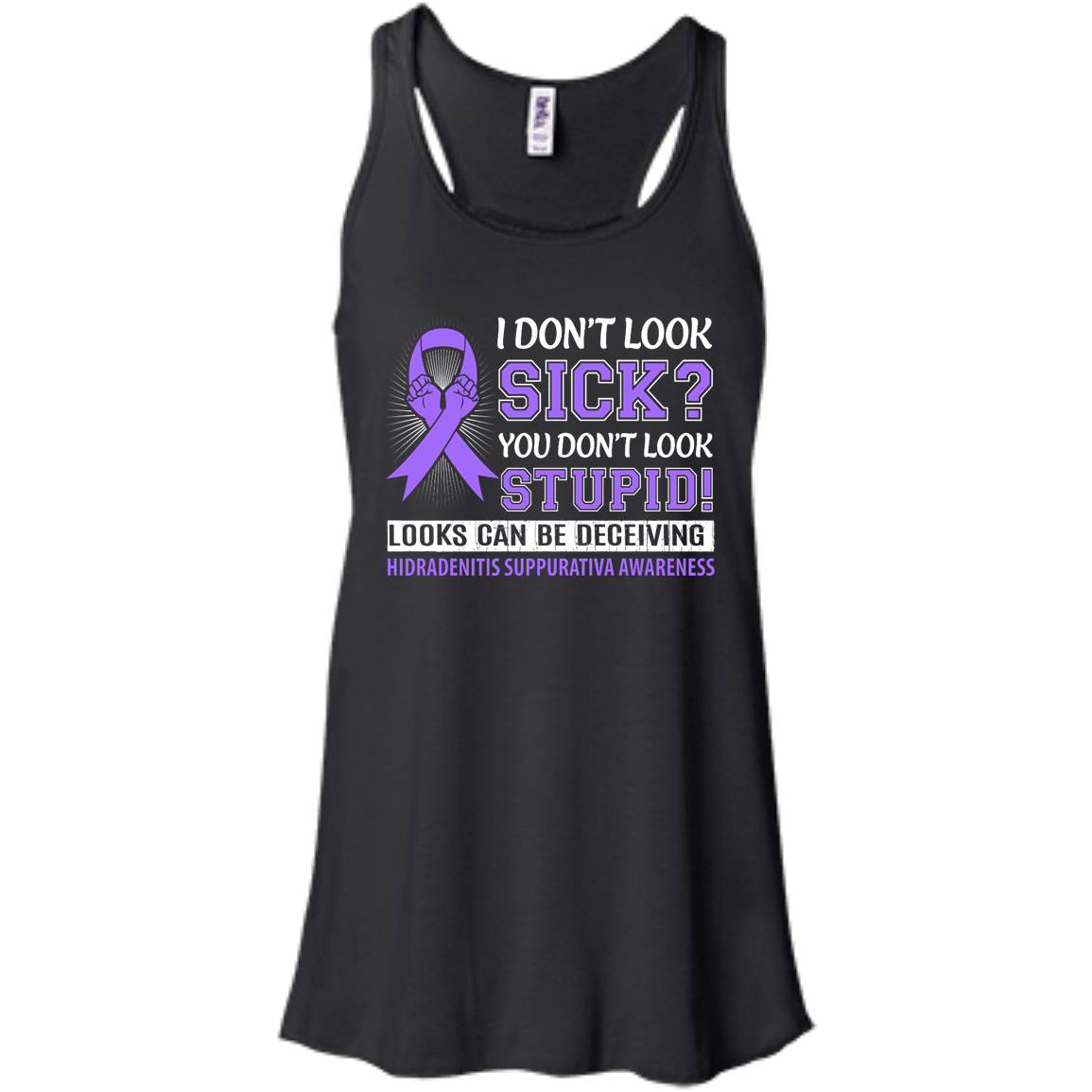 I Don't Look Sick Hidradenitis Suppurativa Awareness T-Shirt & Hoodie | Teecentury.com