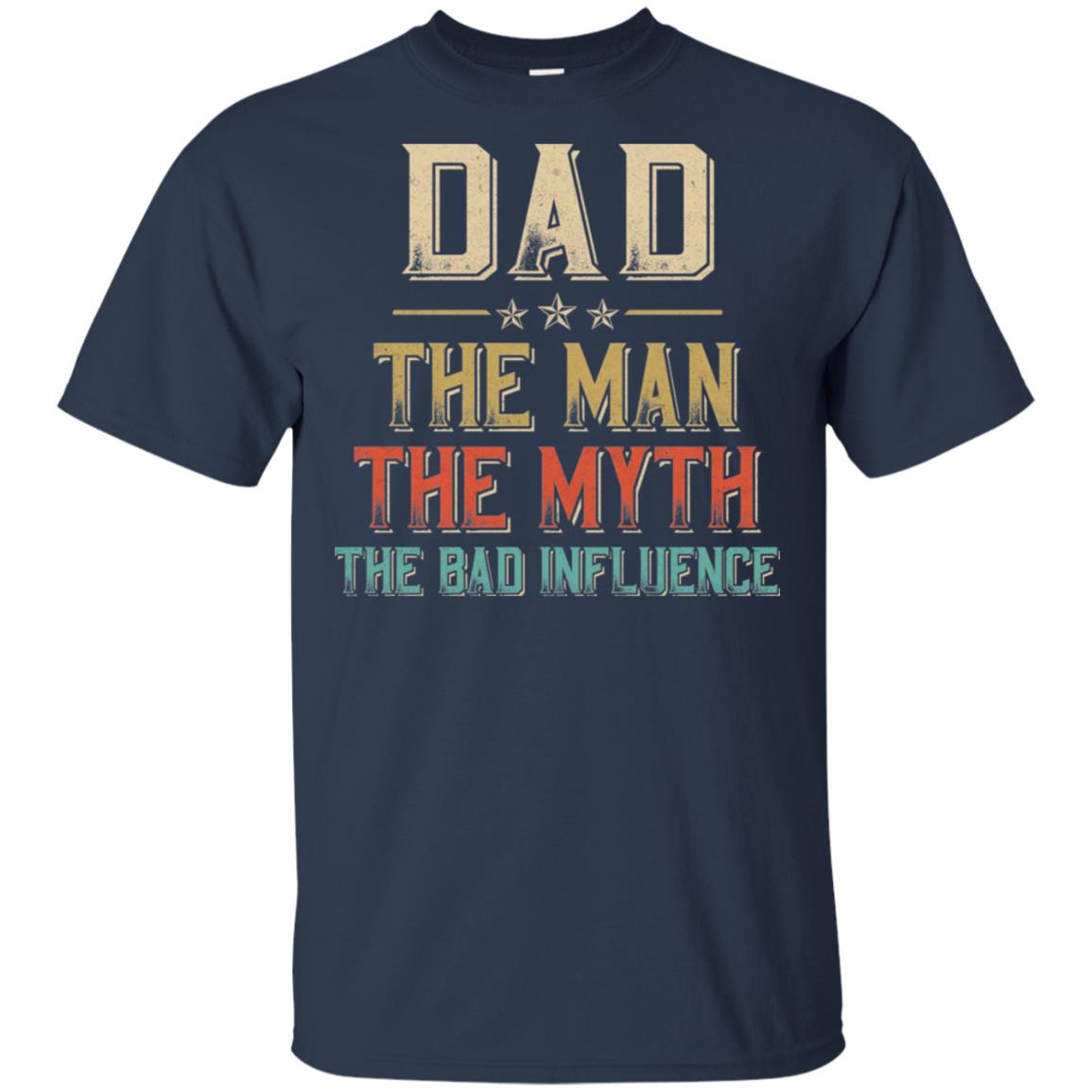 Vintage Dad The Man The Myth The Bad Influence T-Shirt & Hoodie | Teecentury.com