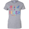 Blessed To Teach Teacher Gifts Back To School T-Shirt & Hoodie | Teecentury.com