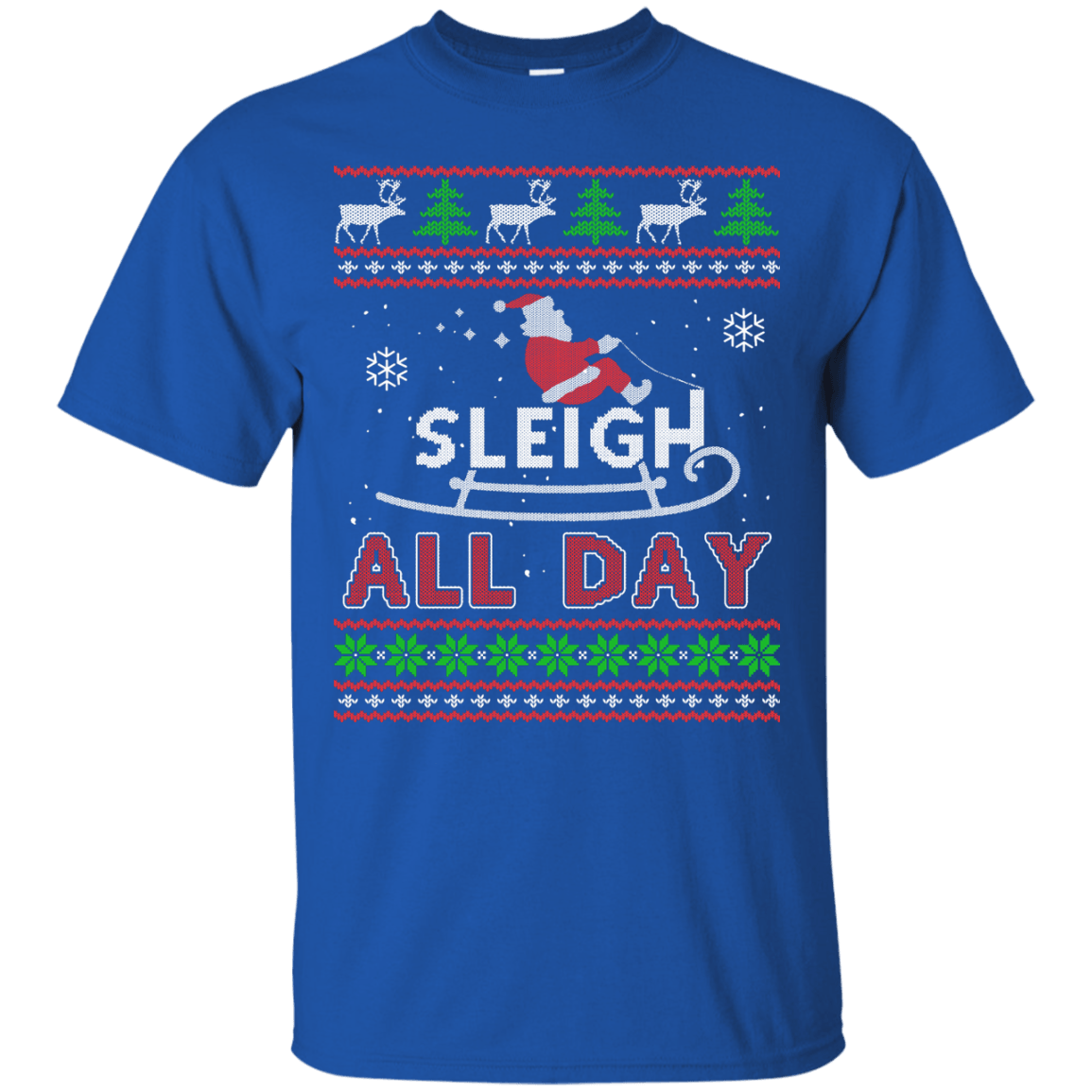 Sleigh All Day T-Shirt & Hoodie | Teecentury.com